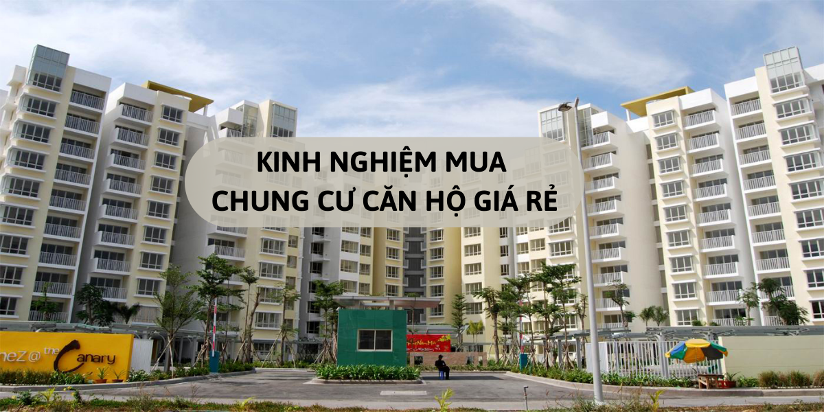 kinh-nghiem-mua-chung-cu-can-ho-gia-re-2023