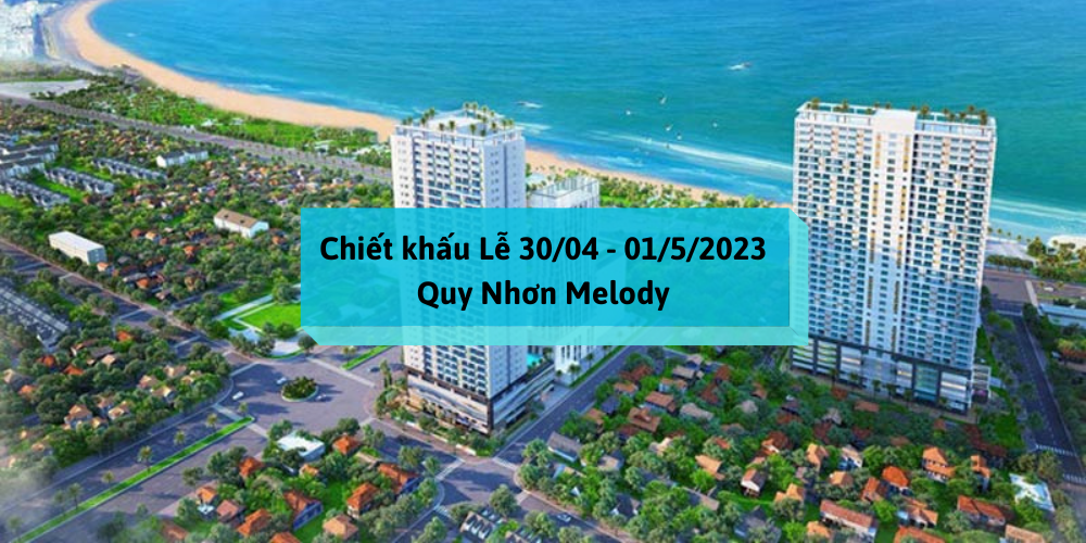 chiet-khau-quy-nhon-melody-le-30-4-2023